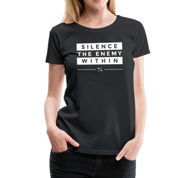 Silence The Enemy Within- Women’s Premium T-Shirt - black