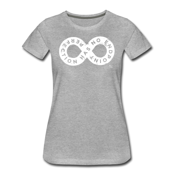 Perfection Has No Endpoint- Women’s Premium T-Shirt - heather gray