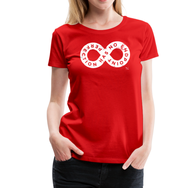 Perfection Has No Endpoint- Women’s Premium T-Shirt - red