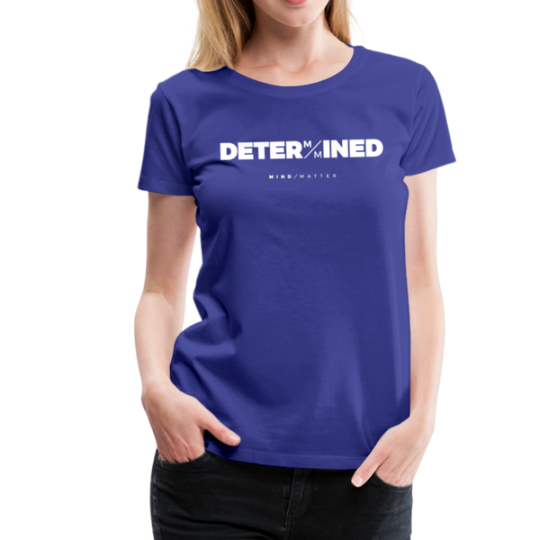 Determined- Women’s Premium T-Shirt - royal blue