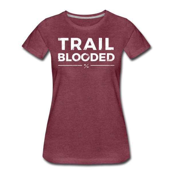 Trail Blooded- Women’s Premium T-Shirt - heather burgundy