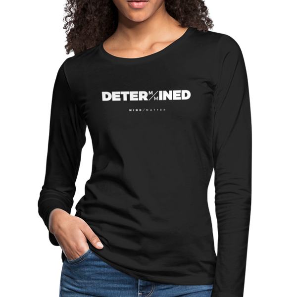 Determined- Women's Premium Long Sleeve T-Shirt - black