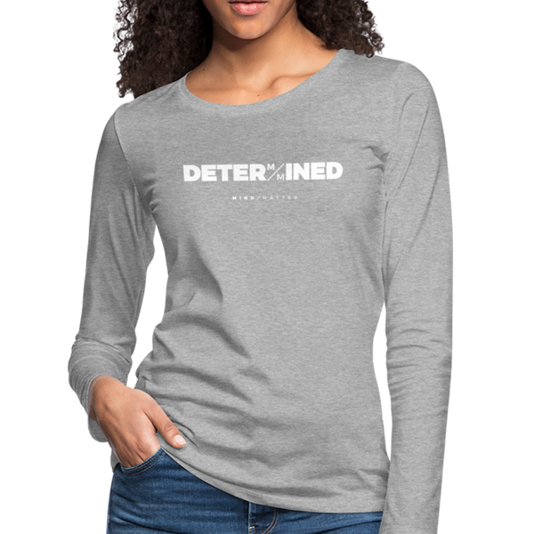 Determined- Women's Premium Long Sleeve T-Shirt - heather gray