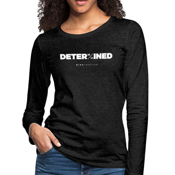 Determined- Women's Premium Long Sleeve T-Shirt - charcoal gray