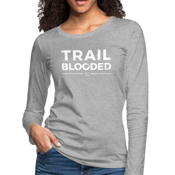 Trail Blooded- Women's Premium Long Sleeve T-Shirt - heather gray