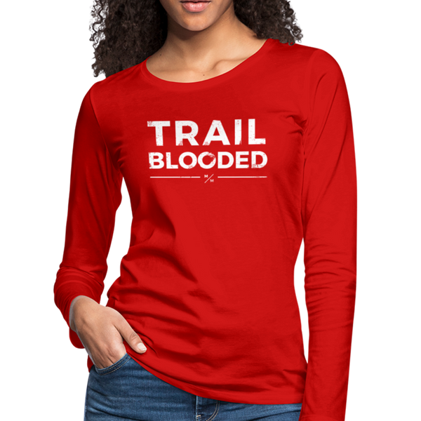 Trail Blooded- Women's Premium Long Sleeve T-Shirt - red