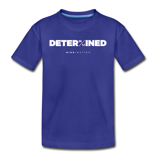 Determined- Kids' Premium T-Shirt - royal blue