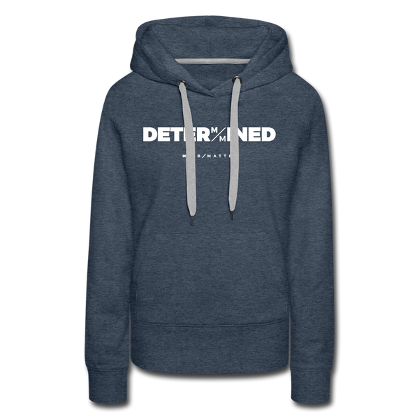 Determined MM- Women’s Premium Hoodie - heather denim