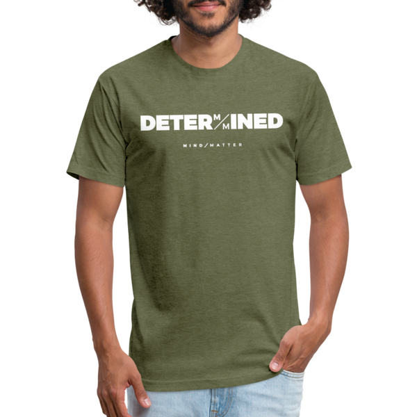 DETERMINED- Unisex T-Shirt - heather military green