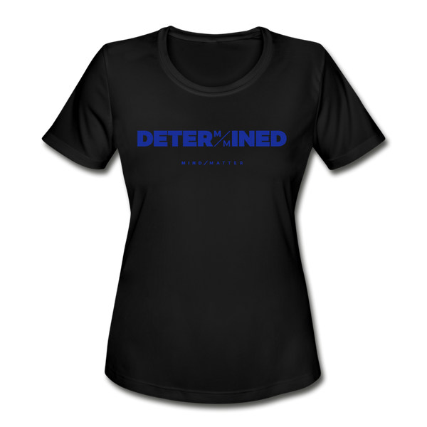 Determined Blue- Women's Moisture Wicking Performance T-Shirt - black
